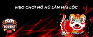 Bí Kíp Cách Chơi Nổ Hũ Lân Hái Lộc Tại Sen88 Thắng Đậm Nhất